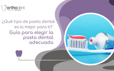 ¿Qué tipo de pasta dental es la mejor para ti? Guía para elegir la pasta dental adecuada