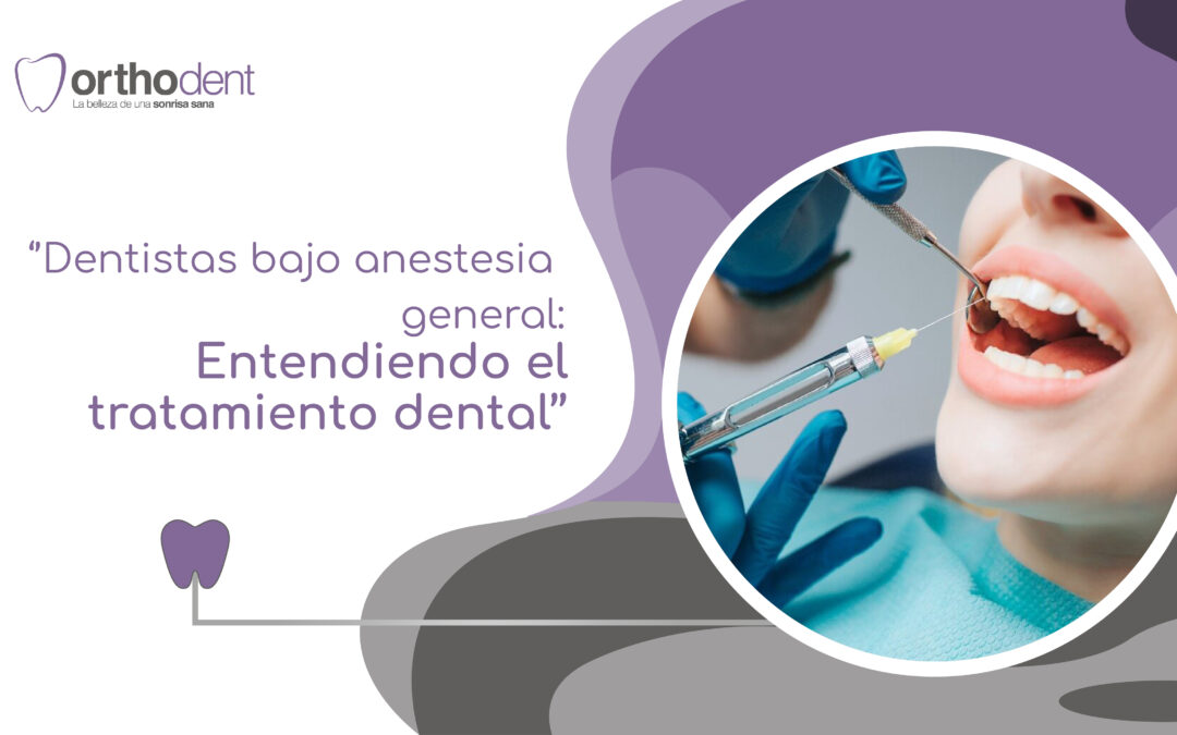 Dentistas bajo anestesia general Entendiendo el tratamiento dental